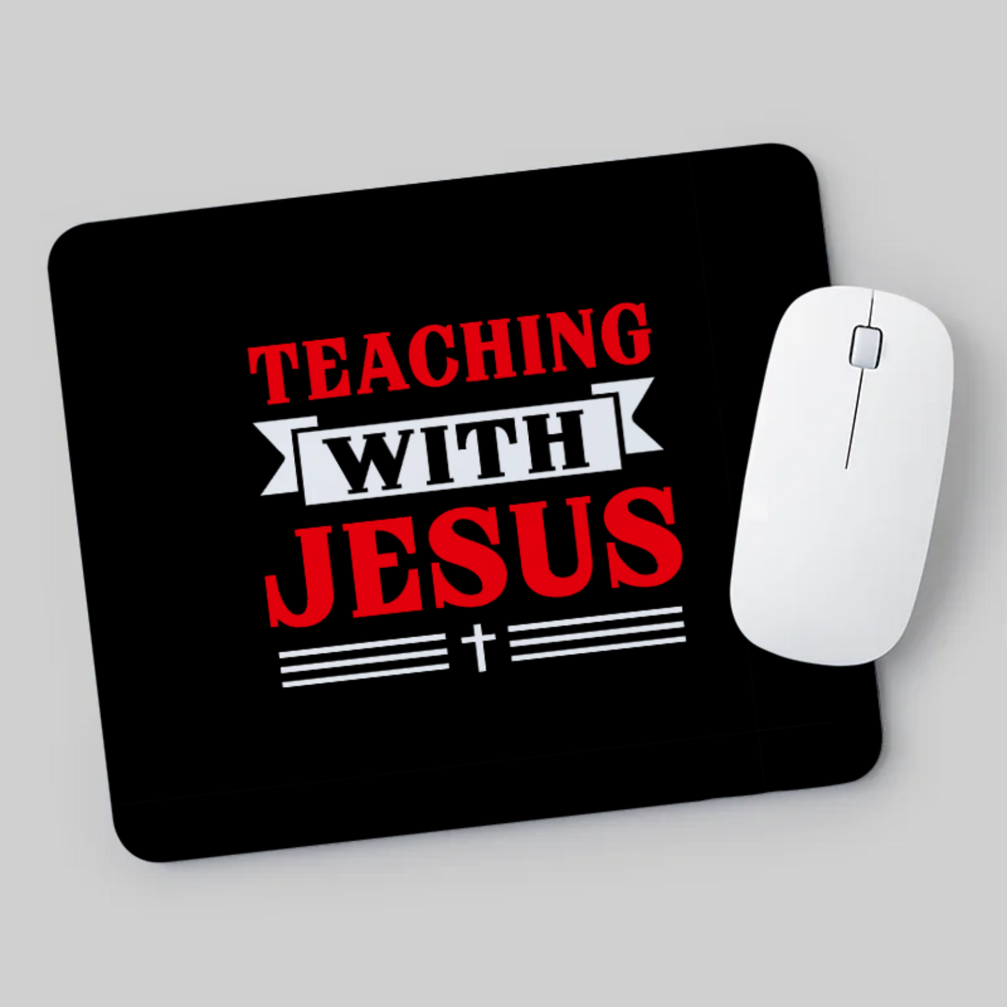 Teaching With Jesus Mouse Pad