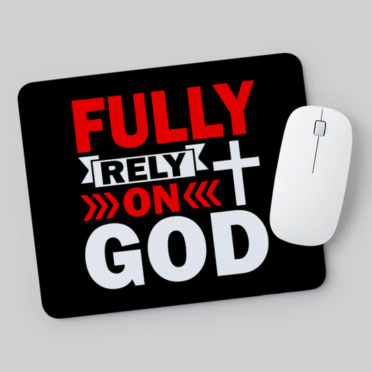 Fully Rely On God Mouse Pad