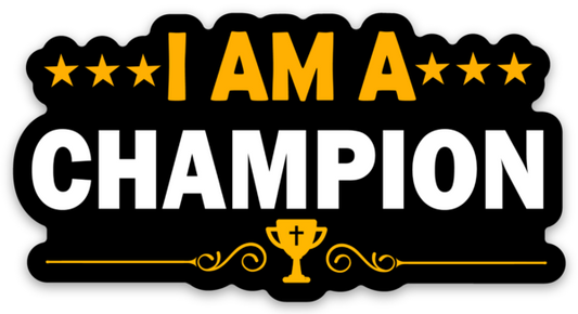 I Am A Champion Die Cut Sticker