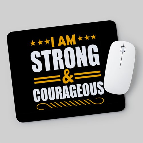 I Am Strong & Courageous Mouse Pad